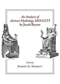 Cover image for An Analysis of Antient Mythology MDCCCVI by Jacob Bryant