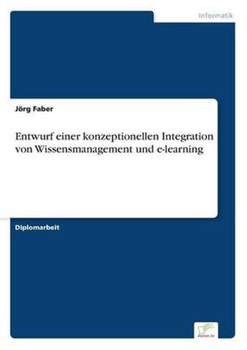 Cover image for Entwurf einer konzeptionellen Integration von Wissensmanagement und e-learning