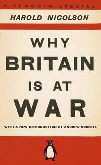 Cover image for Why Britain is at War: With a New Introduction by Andrew Roberts