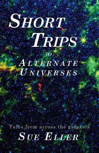 Cover image for Short Trips to Alternate Universes