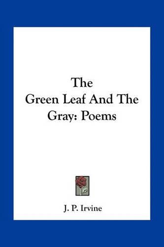 The Green Leaf and the Gray: Poems