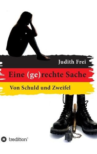 Cover image for Eine (ge)rechte Sache: Von Schuld und Zweifel