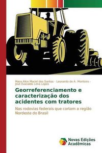 Cover image for Georreferenciamento E Caracterizacao DOS Acidentes Com Tratores