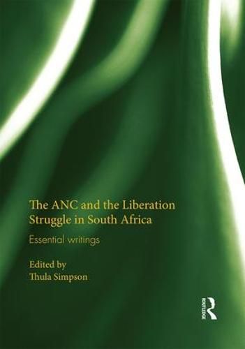 Cover image for The ANC and the Liberation Struggle in South Africa: Essential writings