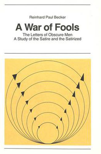 Cover image for War of Fools: Letters of Obscure Men - Study of the Satire and the Satirized