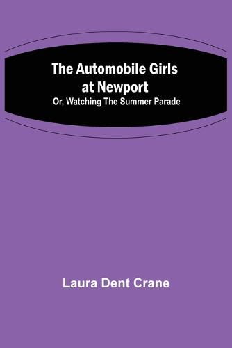 Cover image for The Automobile Girls at Newport; Or, Watching the Summer Parade