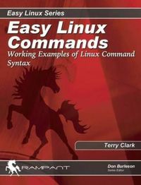 Cover image for Easy Linux Commands: Working Examples of Linux Command Syntax