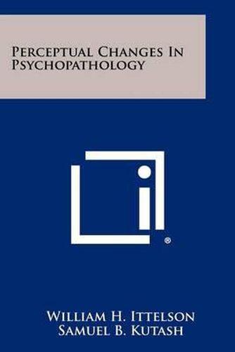 Perceptual Changes in Psychopathology