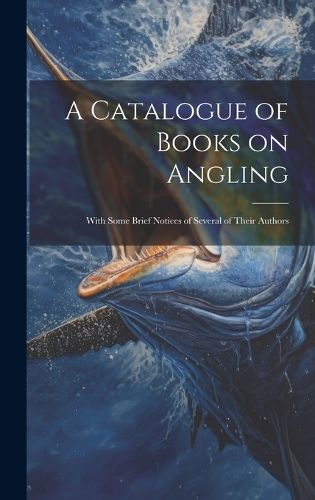 Cover image for A Catalogue of Books on Angling