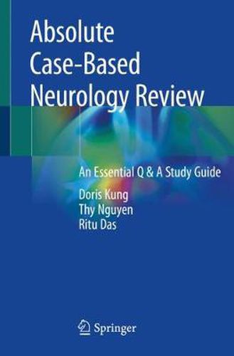 Cover image for Absolute Case-Based Neurology Review: An Essential Q & A Study Guide