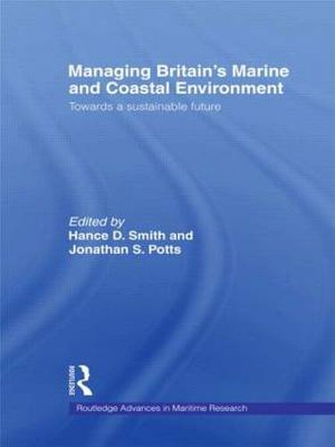 Cover image for Managing Britain's Marine and Coastal Environment: Towards a Sustainable Future