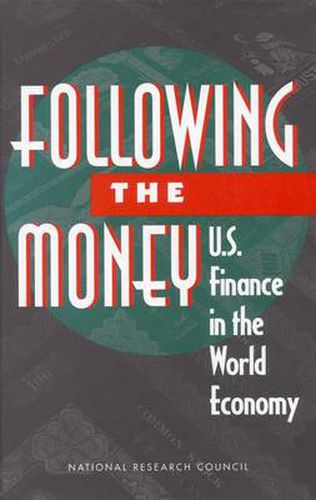 Following the Money: U.S.Finance in the World Economy