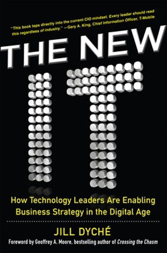 Cover image for The New IT: How Technology Leaders are Enabling Business Strategy in the Digital Age