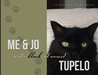 Cover image for Me & Jo and a Black Cat named Tupelo