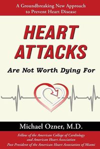 Cover image for Heart Attacks Are Not Worth Dying For