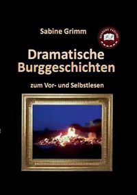 Cover image for Dramatische Burggeschichten: zum Vor- und Selbstlesen