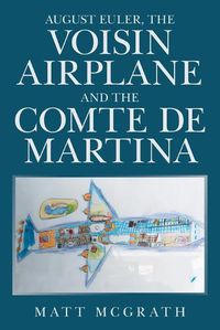 Cover image for August Euler, the Voisin Airplane and the Comte De Martina