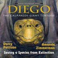 Cover image for Diego, the Galapagos Giant Tortoise: Saving a Species from Extinction