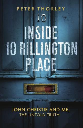 Cover image for Inside 10 Rillington Place: John Christie and me, the untold truth