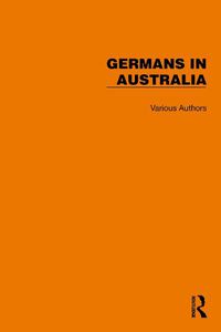 Cover image for Routledge Library Editions: Germans in Australia