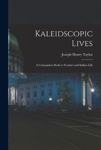 Cover image for Kaleidscopic Lives