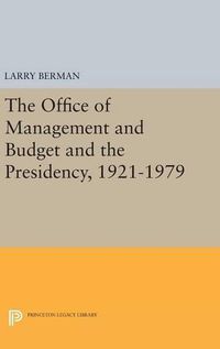 Cover image for The Office of Management and Budget and the Presidency, 1921-1979