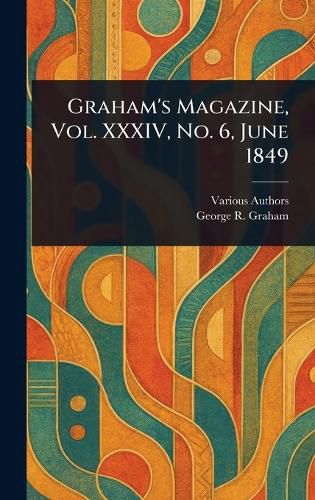 Cover image for Graham's Magazine, Vol. XXXIV, No. 6, June 1849