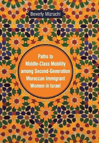 Cover image for Paths to Middle-Class Mobility among Second-Generation Moroccan Immigrant Women in Israel