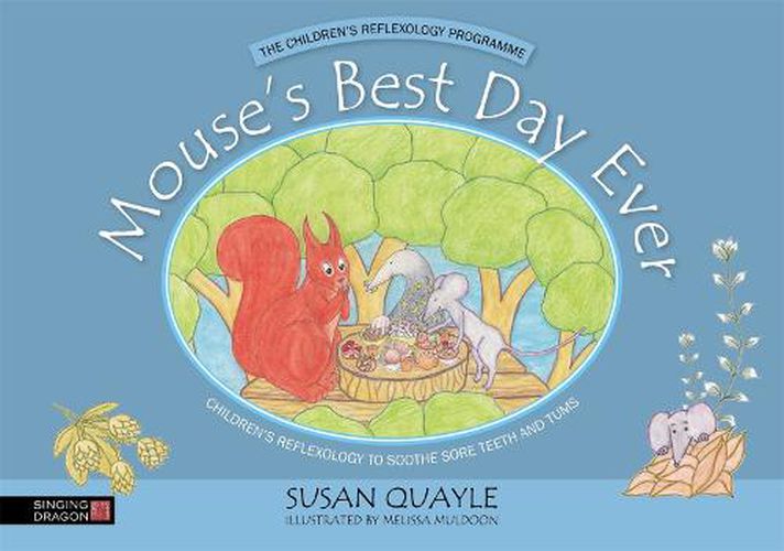 Cover image for Mouse's Best Day Ever: Children's Reflexology to Soothe Sore Teeth and Tums