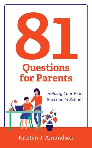 Cover image for 81 Questions for Parents: Helping Your Kids Succeed in School