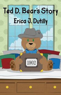 Cover image for Ted D. Bear's Story