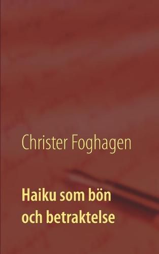 Cover image for Haiku som boen och betraktelse: - dikter och boener i haikutappning