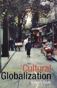 Cover image for Cultural Globalization: A User's Guide