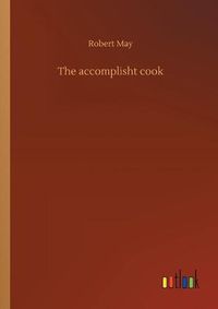 Cover image for The accomplisht cook