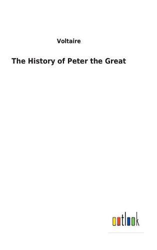 Cover image for The History of Peter the Great