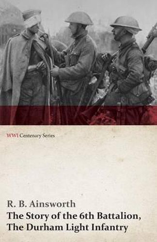 Cover image for Story of the 6th Battalion, the Durham Light Infantry, the