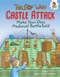 Cover image for Castle Attack: Make Your Own Medieval Battlefield