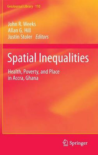 Cover image for Spatial Inequalities: Health, Poverty, and Place in Accra, Ghana