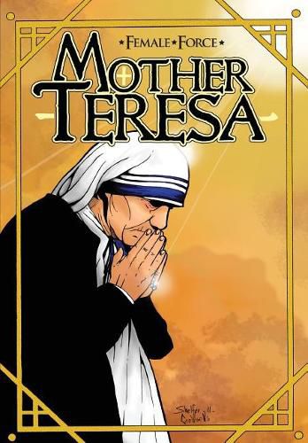 Female Force: Mother Teresa- A Graphic Novel