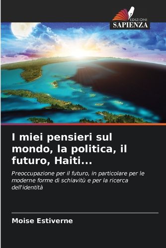 Cover image for I miei pensieri sul mondo, la politica, il futuro, Haiti...