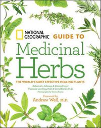 Cover image for National Geographic Guide to Medicinal Herbs: The World's Most Effective Healing Plants