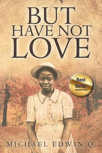 Cover image for But Have Not Love