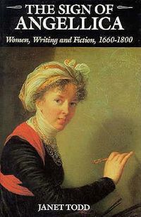 Cover image for Sign of Angellica: Women, Writing and Fiction, 1660-1800