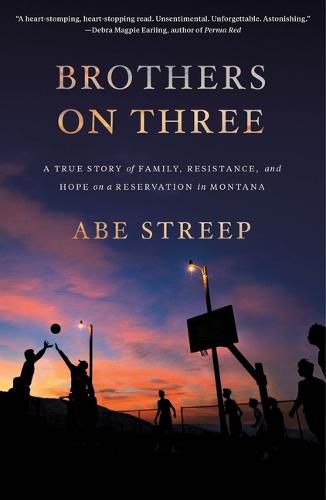 Cover image for Brothers on Three: A True Story of Family, Resistance, and Hope on a Reservation in Montana