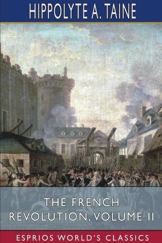 The French Revolution, Volume II (Esprios Classics)