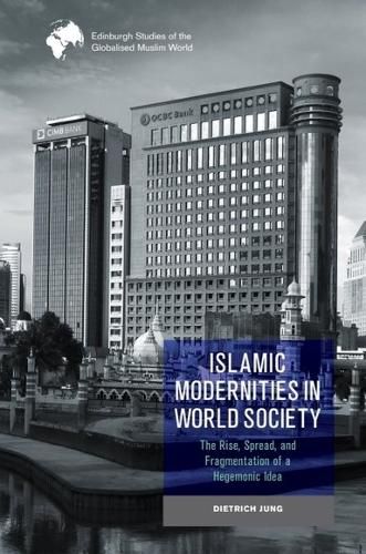 Cover image for Islamic Modernities in World Society