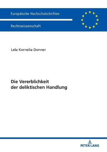 Cover image for Die Vererblichkeit Der Deliktischen Handlung