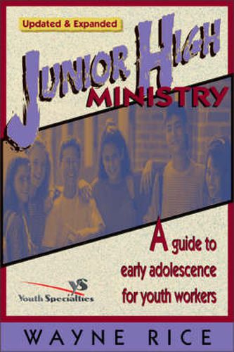 Cover image for Junior High Ministry: A Guide to Early Adolescence for Youth Workers