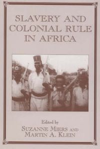 Cover image for Slavery and Colonial Rule in Africa