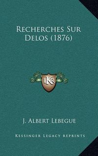 Cover image for Recherches Sur Delos (1876)